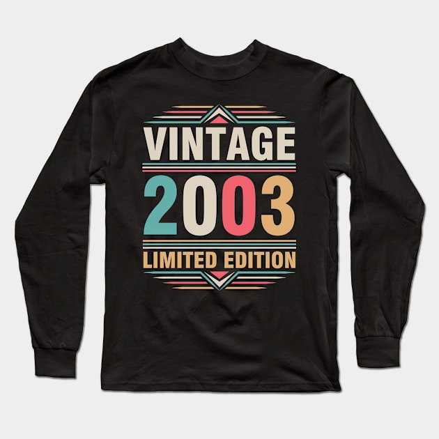 Vintage 2003 Ltd Edition Happy Birthday 19 Years Old Me You Long Sleeve T-Shirt by Cowan79